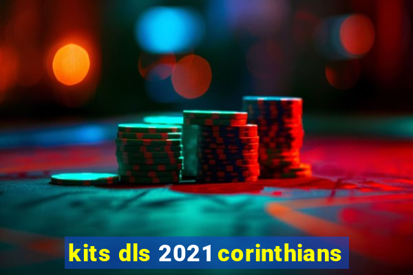 kits dls 2021 corinthians